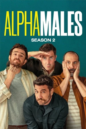 ดูซีรี่ย์ใหม่ Alpha Males Season 2 (2024) ลูกผู้ชายสายอัลฟา ซีซั่น 2