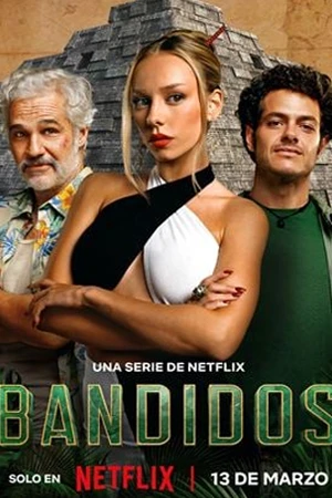 ดูซีรี่ย์ฝรั่ง Bandidos (2024) คนล่าสมบัติ HD (จบเรื่อง)