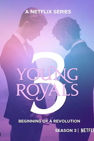ดูซีรี่ย์ฝรั่ง Young Royals Season 3 (2024) เจ้าชาย ซีซั่น 3