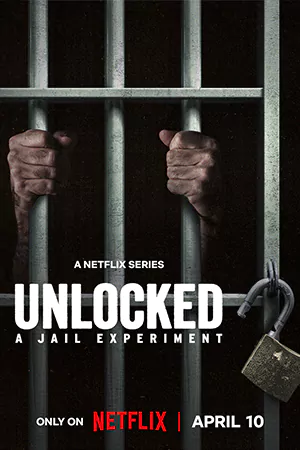ดูซีรี่ย์ Unlocked A Jail Experiment (2024) บททดสอบในคุก Netflix 8 ตอนจบ