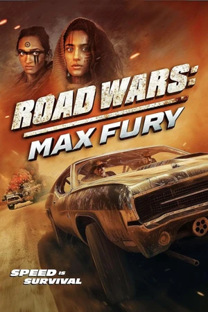 ดูหนังออนไลน์มันๆ Road Wars: Max Fury (2024) บรรยายไทย