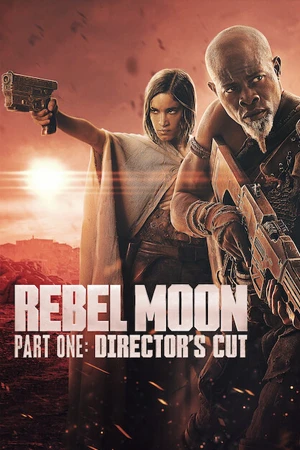 ดูหนัง Rebel Moon — Part One: Director’s Cut (2024) พากย์ไทย [HD]