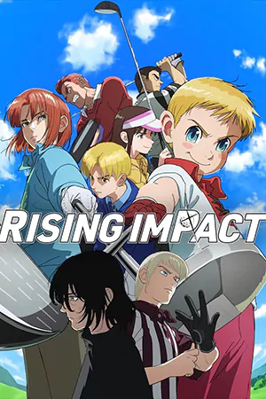 ดูซีรี่ย์ Rising Impact Season 2 (2024) ไรซิ่ง อิมแพ็ค ซีซั่น 2 Netflix 12 ตอนจบ