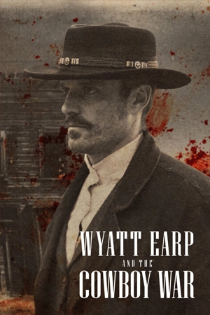 ดูซีรี่ย์ Wyatt Earp and The Cowboy War (2024) สงครามคาวบอย EP.1-6 (จบ)