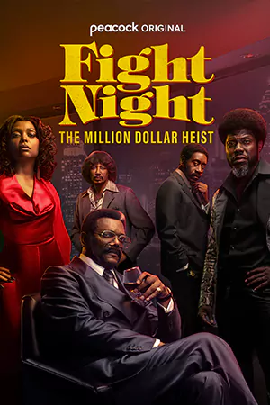 ดูซีรี่ย์ใหม่ฟรี Fight Night: The Million Dollar Heist (2024) ซับไทย 8 ตอนจบ