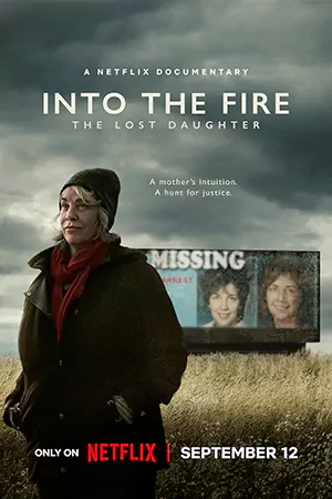 ดูซีรี่ย์ Netflix Into the Fire: The Lost Daughter (2024) ลูกสาวที่หายไป