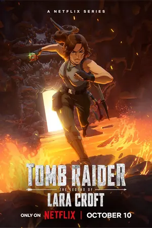 ดูซีรีส์แอนิเมชั่น Tomb Raider: The Legend of Lara Croft (2024) ตำนานลาร่า ครอฟท์ Netflix 8 ตอนจบ