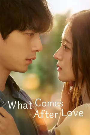 ดูซีรี่ย์เกาหลี What Comes after Love (2024) เมื่อรักเลือนจาก EP.1-6 (จบ)