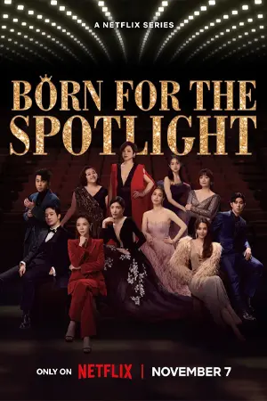 ดูซีรี่ย์ออนไลน์ Born for the Spotlight (2024) เกิดมาเจิดจรัส ซับไทย