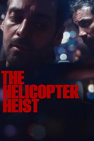 ดูซีรี่ย์ The Helicopter Heist (2024) ปล้นทะลุฮอ EP.1-8 (จบ) Netflix